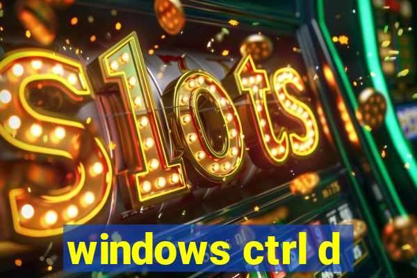 windows ctrl d