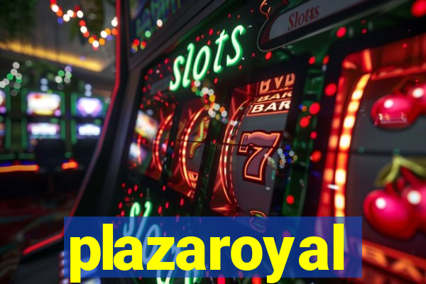 plazaroyal