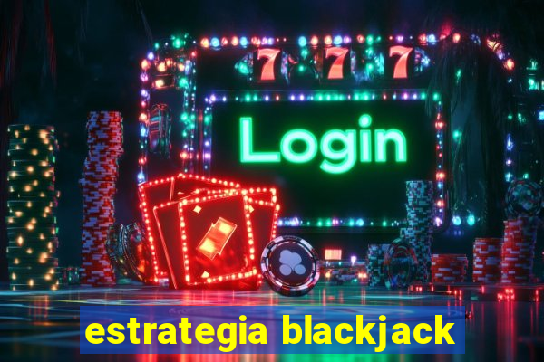 estrategia blackjack