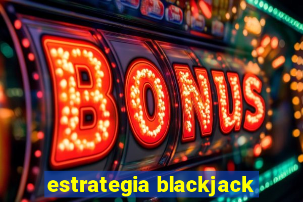 estrategia blackjack