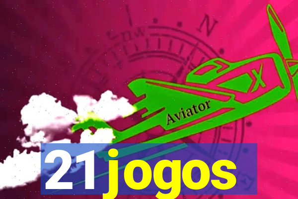 21 jogos