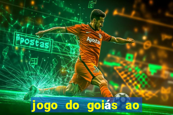 jogo do goiás ao vivo hoje