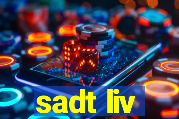 sadt liv