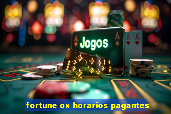 fortune ox horarios pagantes