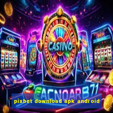 pixbet download apk android