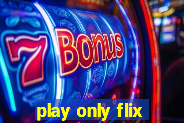 play only flix