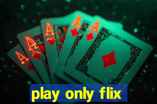 play only flix