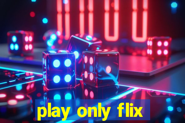 play only flix