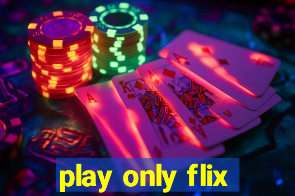 play only flix