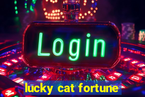 lucky cat fortune