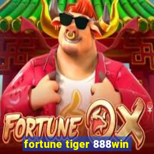 fortune tiger 888win