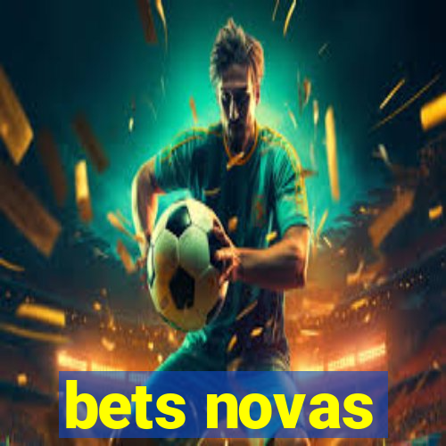 bets novas