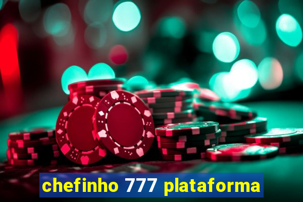 chefinho 777 plataforma