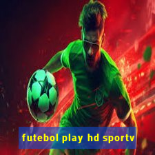 futebol play hd sportv