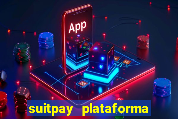 suitpay plataforma de jogos