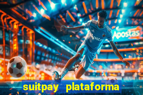 suitpay plataforma de jogos