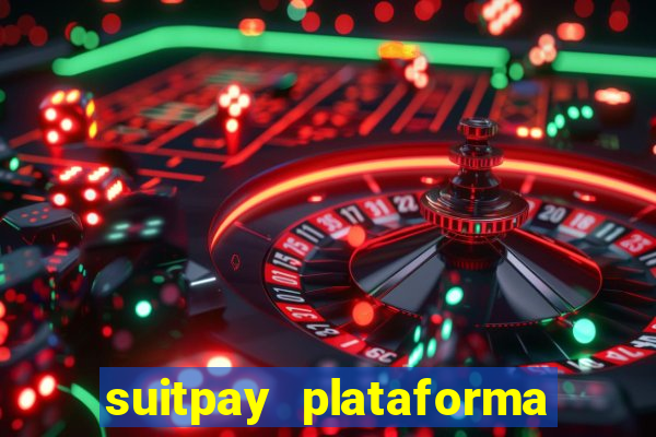 suitpay plataforma de jogos