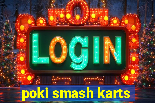 poki smash karts