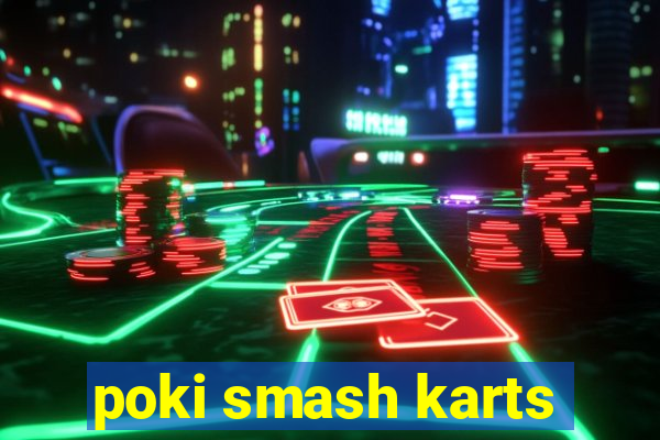 poki smash karts