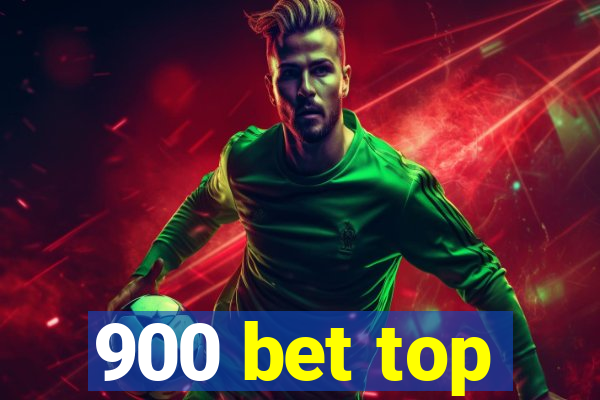 900 bet top