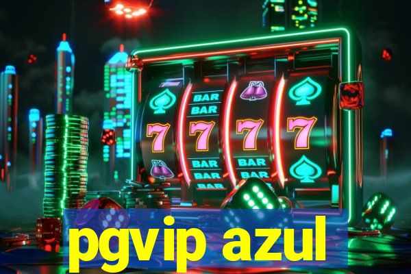 pgvip azul