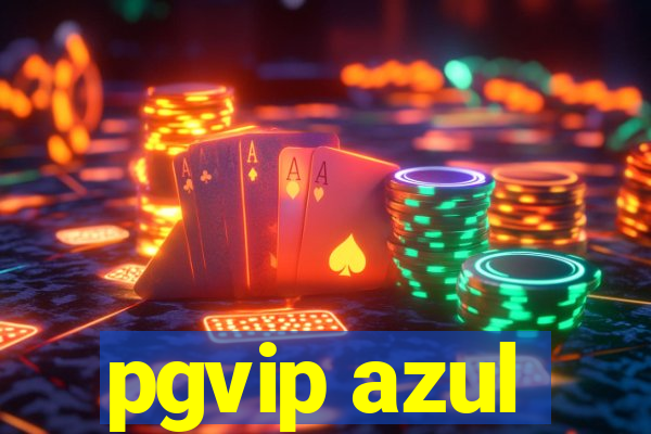 pgvip azul