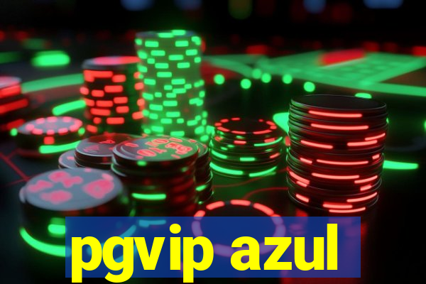 pgvip azul