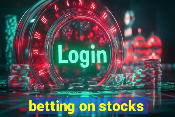 betting on stocks