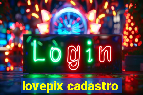 lovepix cadastro