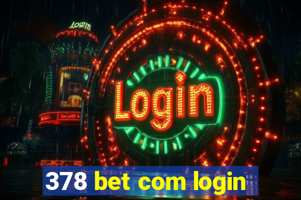 378 bet com login