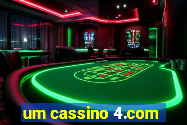 um cassino 4.com