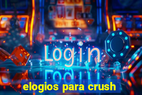 elogios para crush