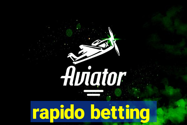 rapido betting