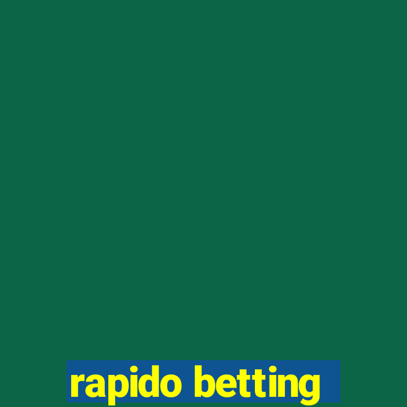 rapido betting