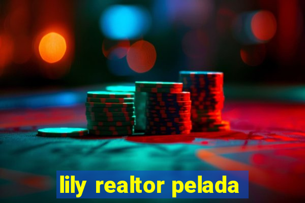 lily realtor pelada