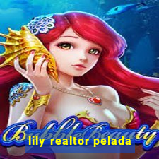 lily realtor pelada