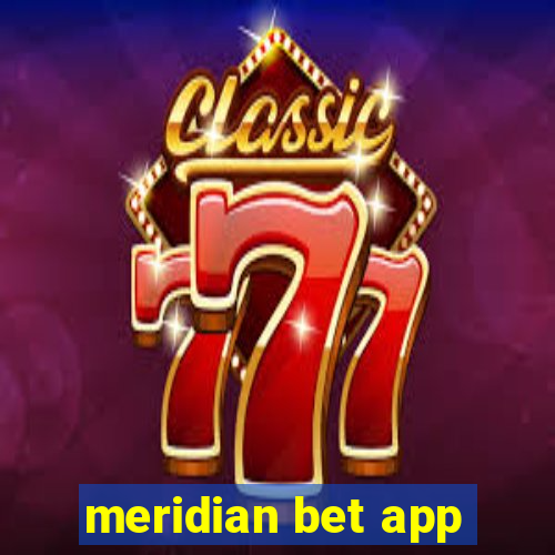 meridian bet app