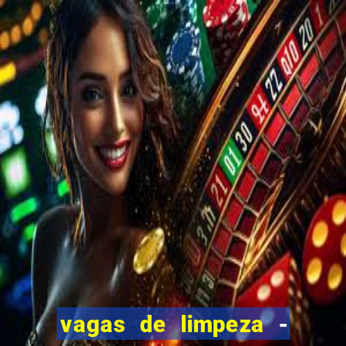 vagas de limpeza - meio turno em porto alegre