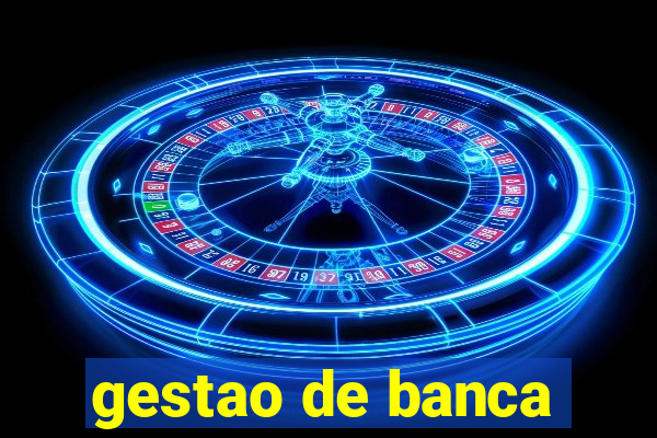 gestao de banca