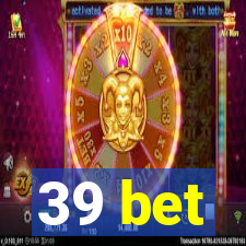 39 bet