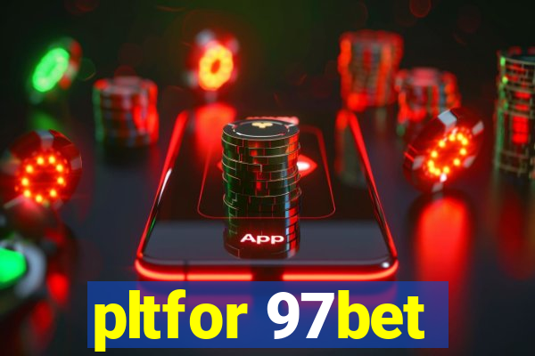 pltfor 97bet