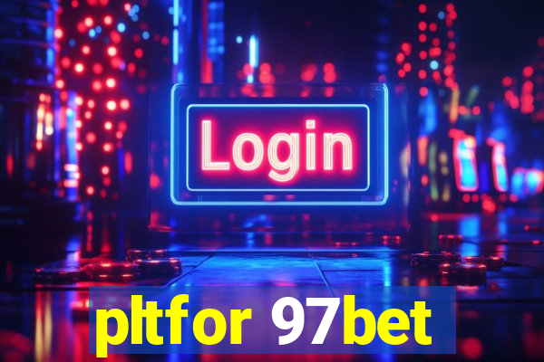 pltfor 97bet