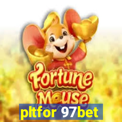 pltfor 97bet