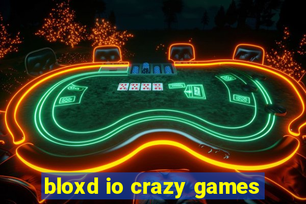 bloxd io crazy games