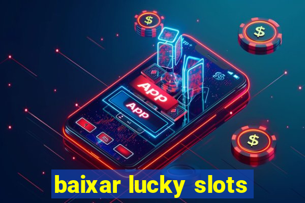 baixar lucky slots