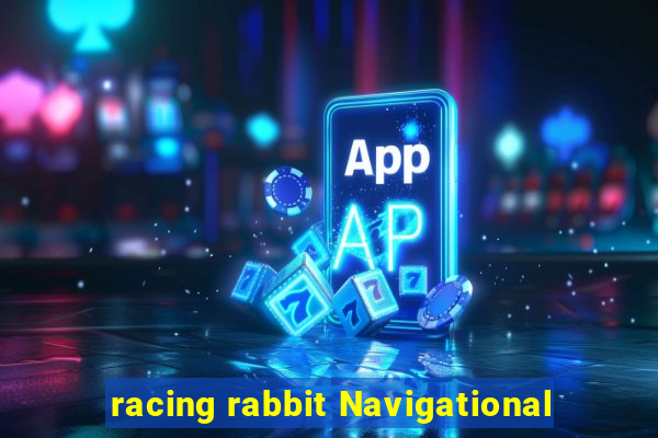 racing rabbit Navigational