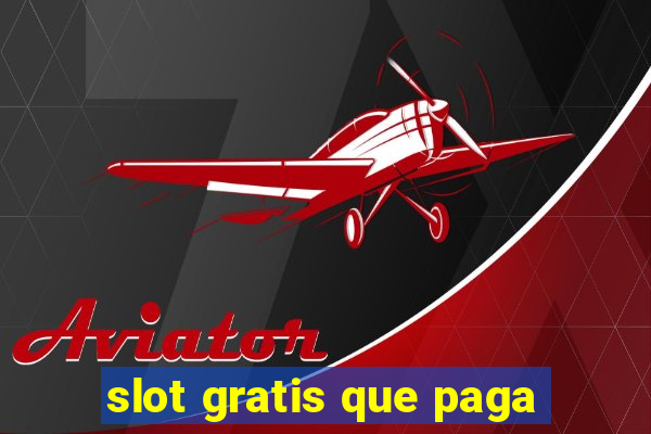 slot gratis que paga