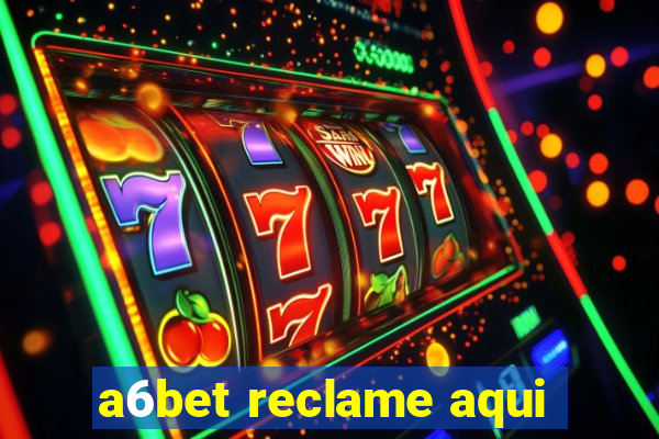 a6bet reclame aqui