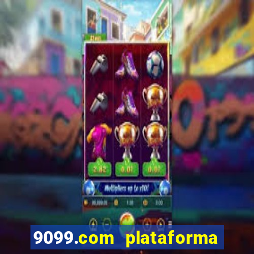 9099.com plataforma de jogos