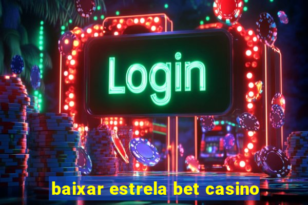 baixar estrela bet casino